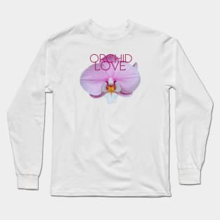 Pink Orchid flower with text Long Sleeve T-Shirt